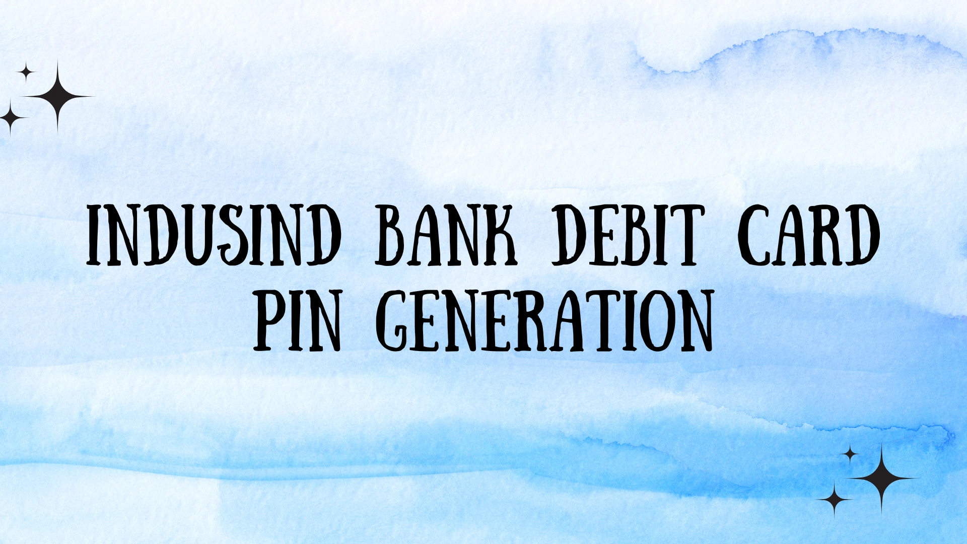IndusInd Bank Debit Card PIN Generation Guide Step by Step