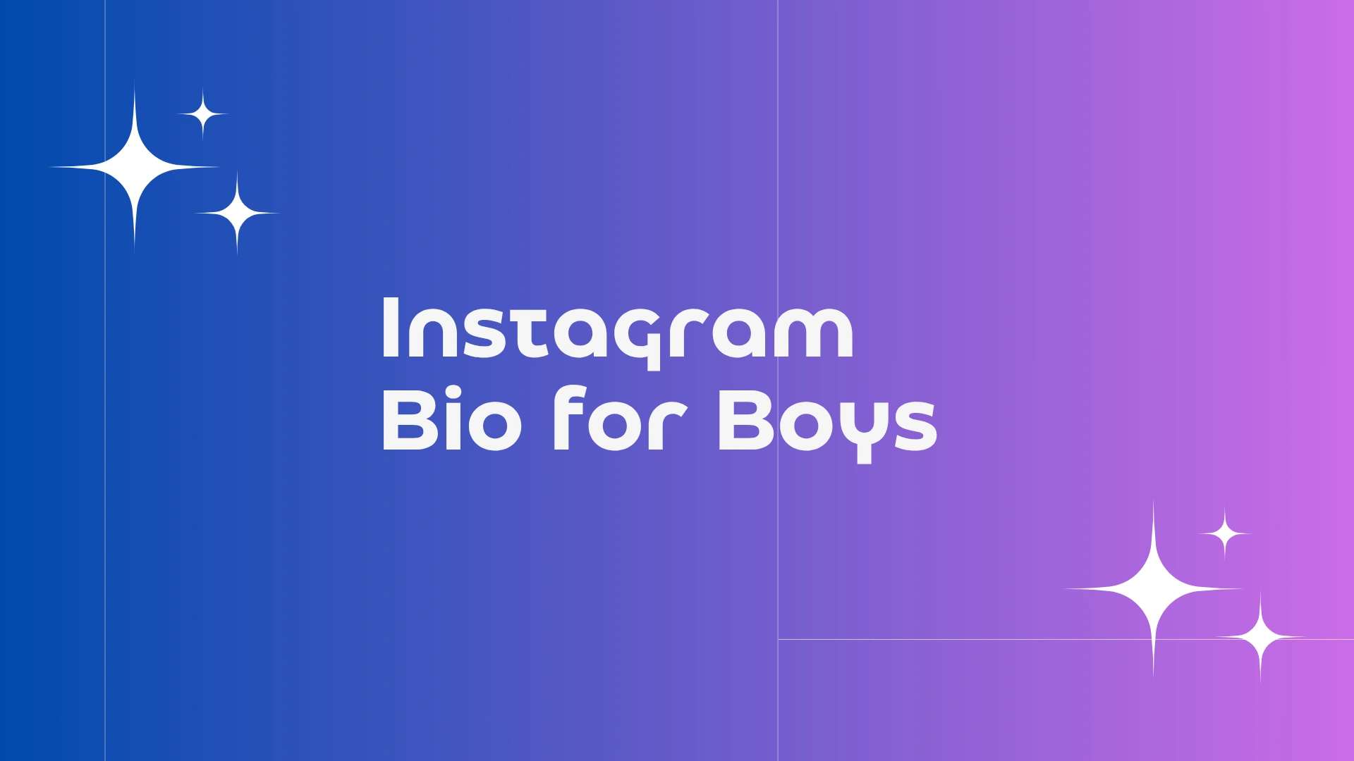 Instagram Bio for Boys: Create a Stylish and Impressive Profile