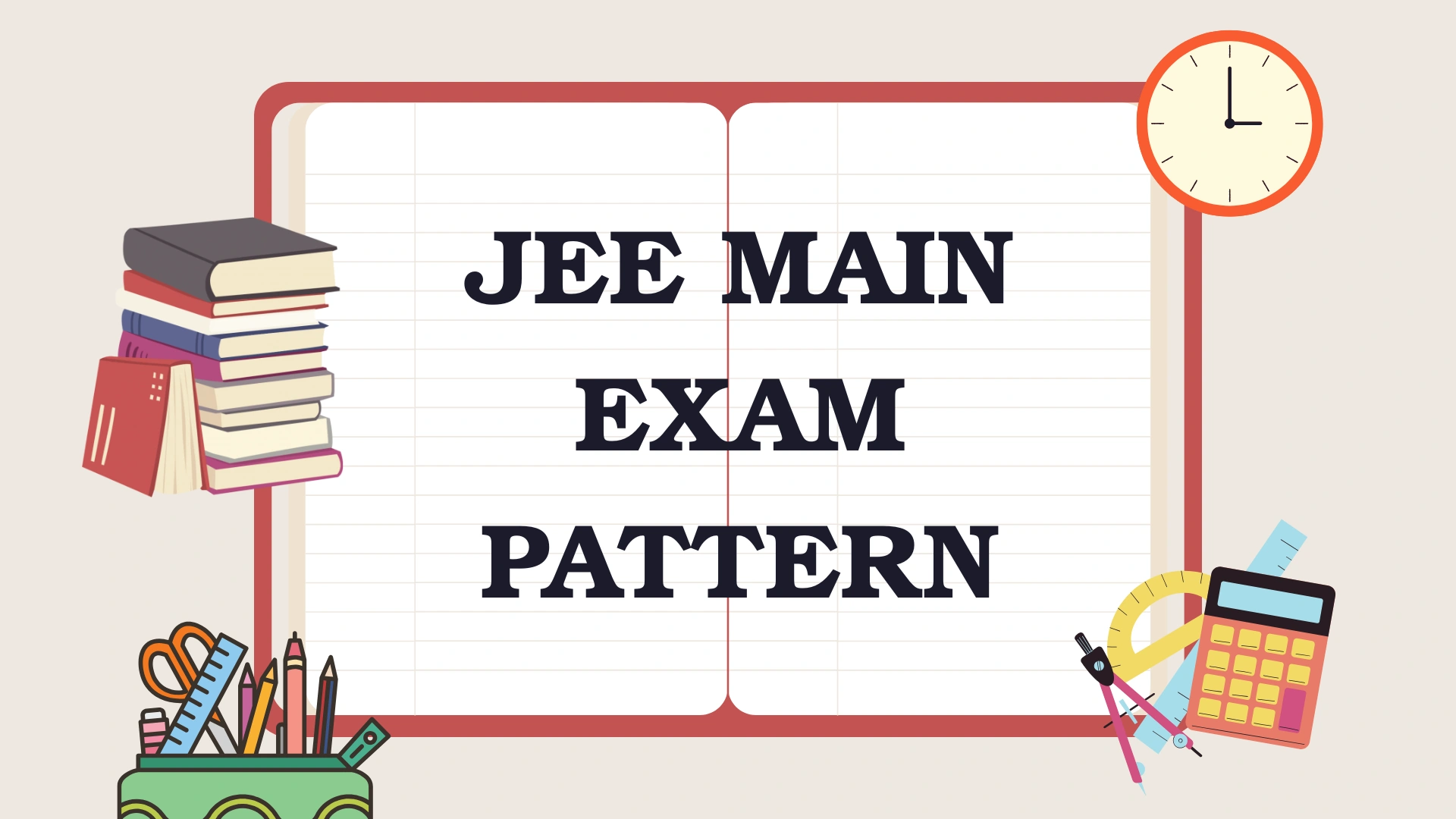 JEE Main Exam Pattern: A Complete Guide for Aspirants