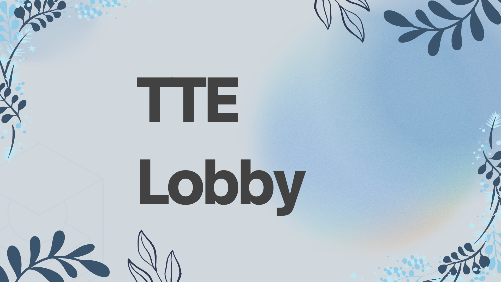 TTE Lobby Guide: Features, Benefits, and Online Experience