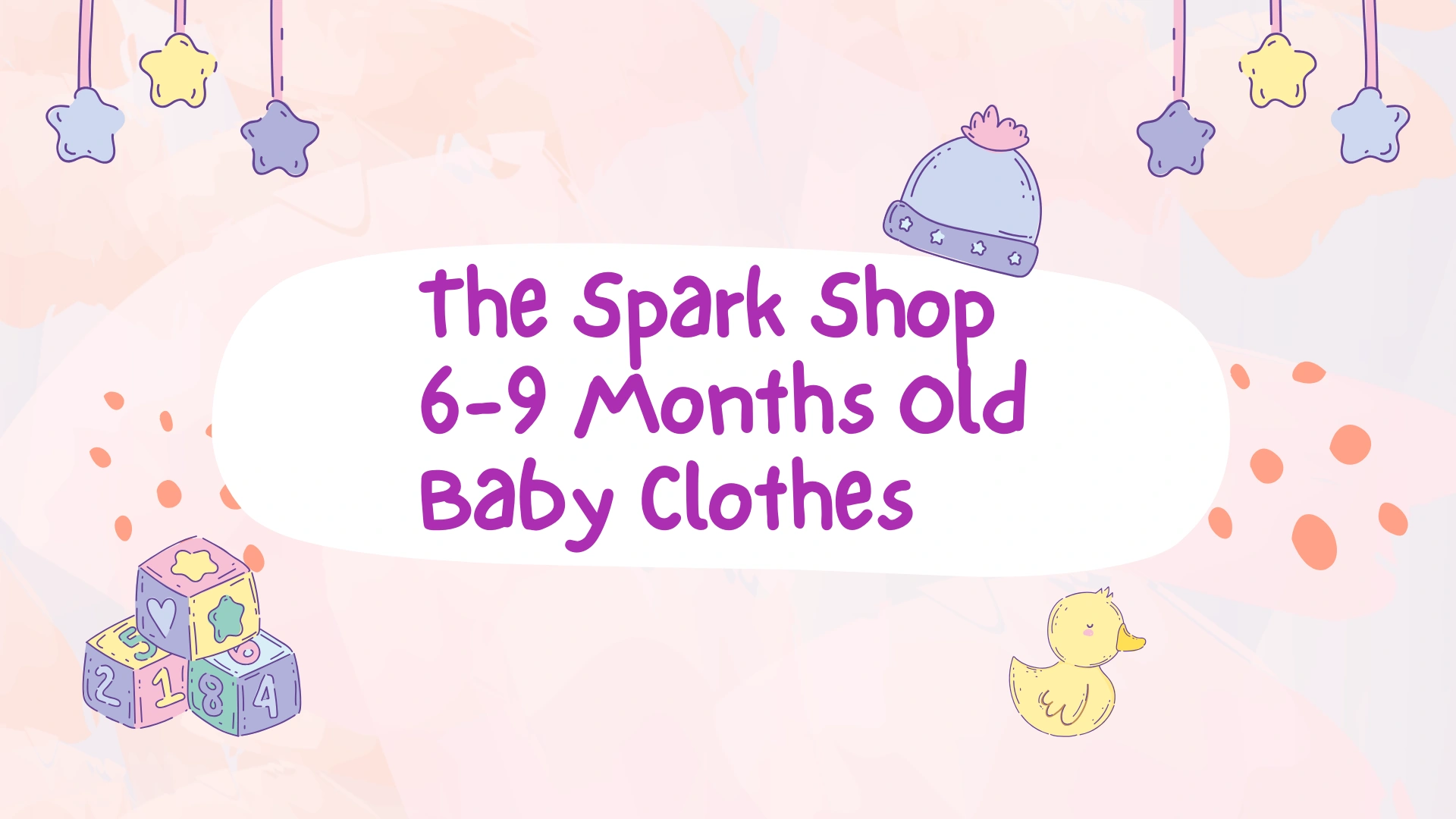 The Spark Shop 6-9 Months Old Baby Clothes Style Guide